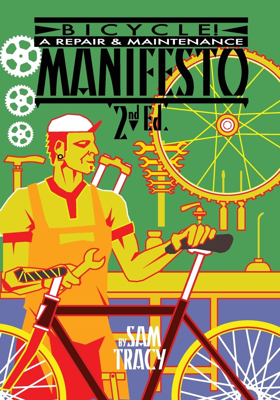 Bicycle!: A Repair & Maintenance Manifesto