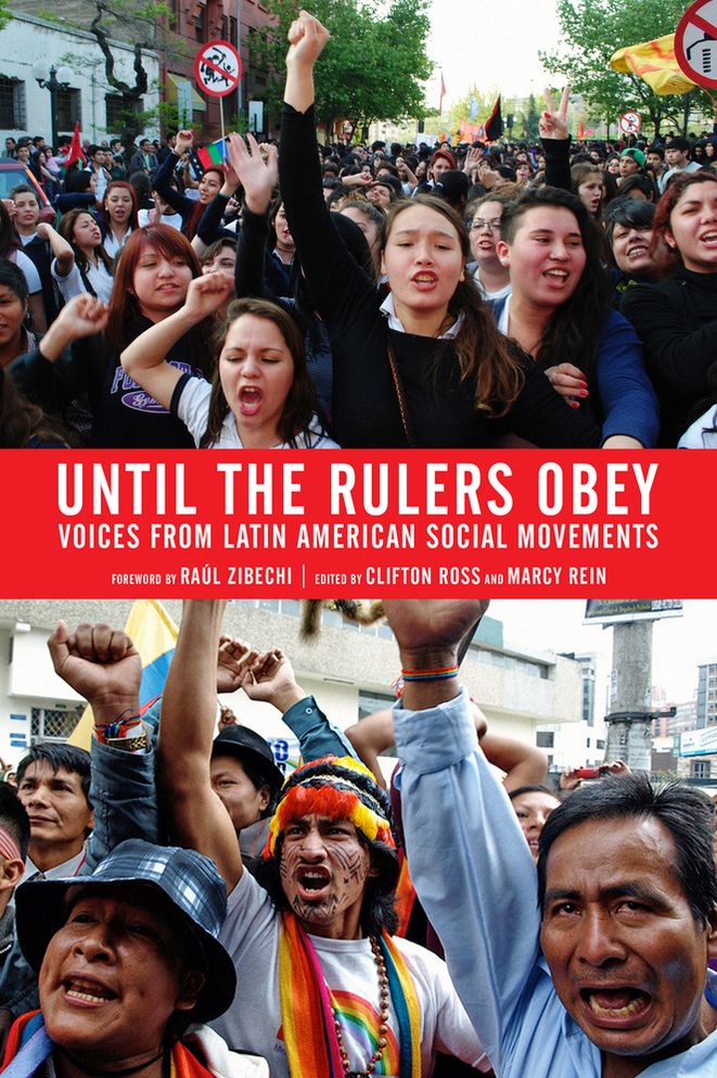 Until the Rulers Obey: Voices from Latin American Social Movements