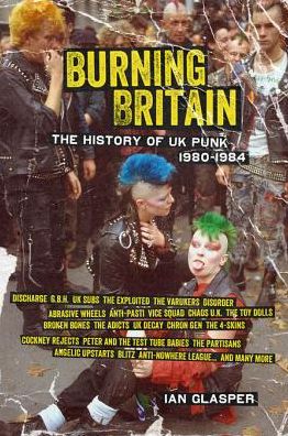 Burning Britain: The History of UK Punk 1980-1984