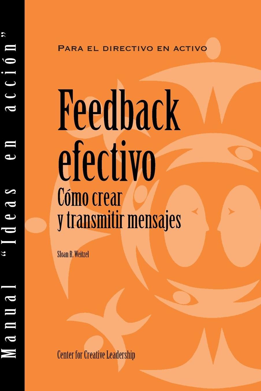 Feedback That Works: How to Build and Deliver Your Message