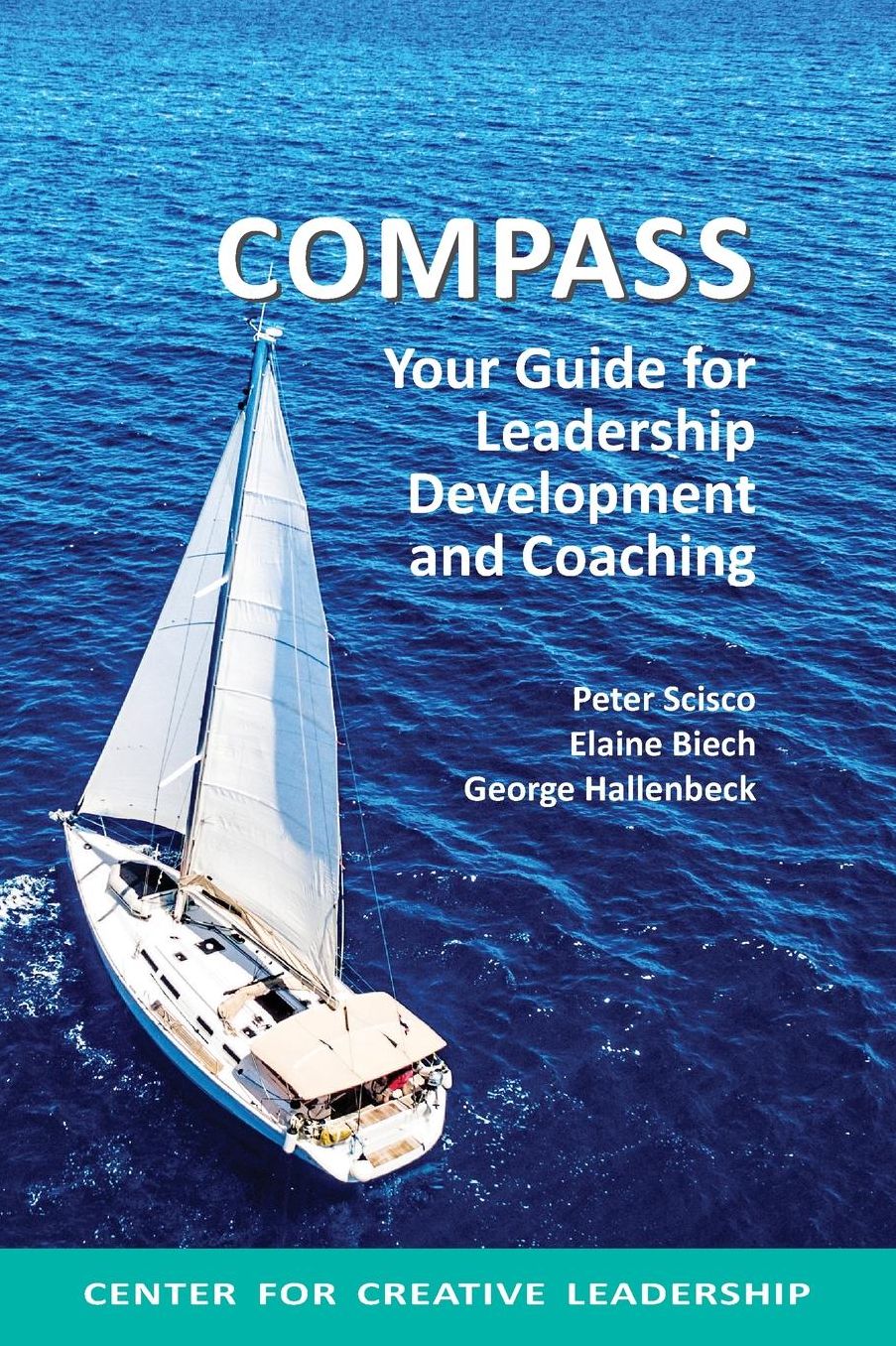 Compass: Your Guide for Leadership Development and Coaching: Your Guide for Leadership Development and Coaching