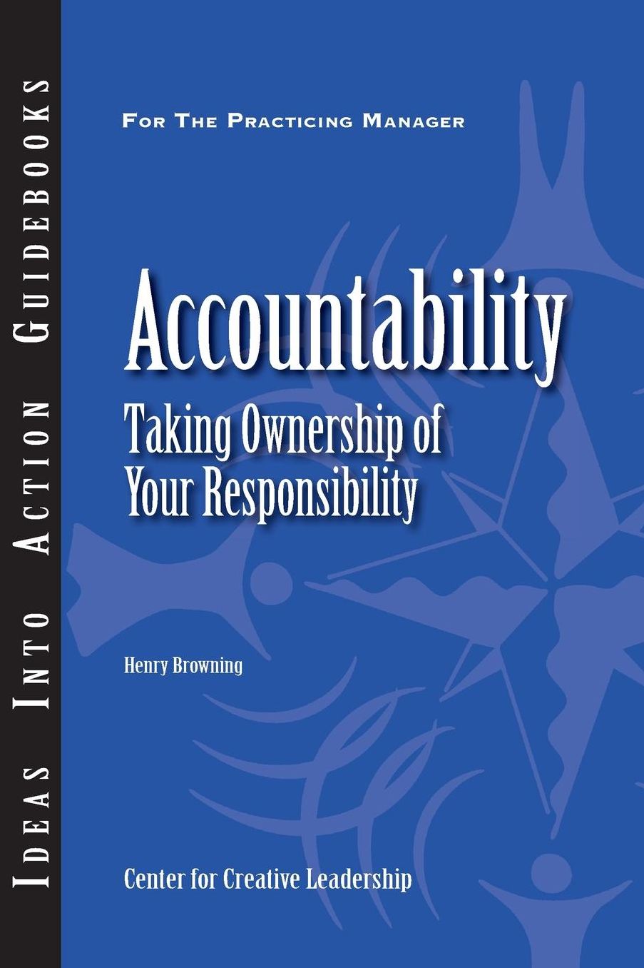 Accountability: Taking Ownership of Your Responsibility: Taking Ownership of Your Responsibility