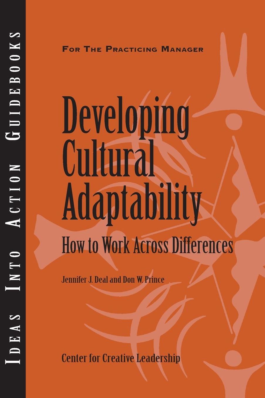 Developing Cultural Adaptability: How to Work Across Differences: How to Work Across Differences