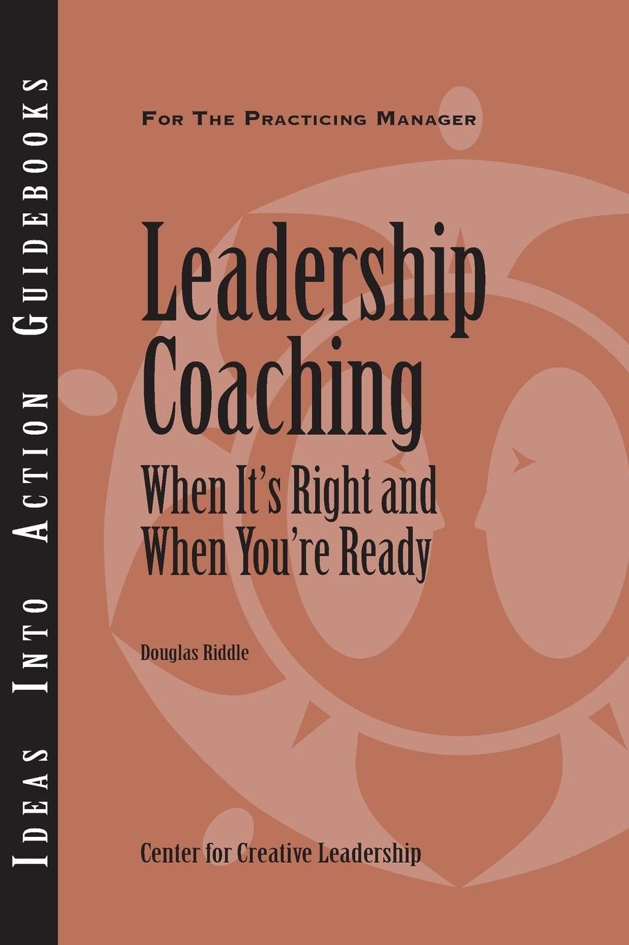Leadership Coaching: When It's Right and When You're Ready: When It's Right and When You're Ready