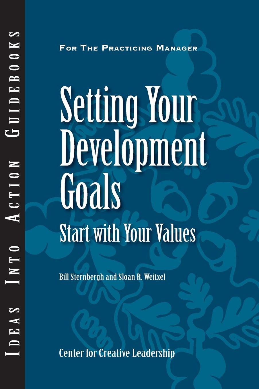 Setting Your Development Goals: Start with Your Values: Start with Your Values