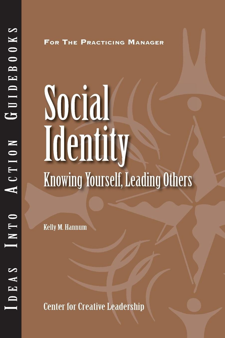 Social Identity: Knowing Yourself, Leading Others: Knowing Yourself, Leading Others