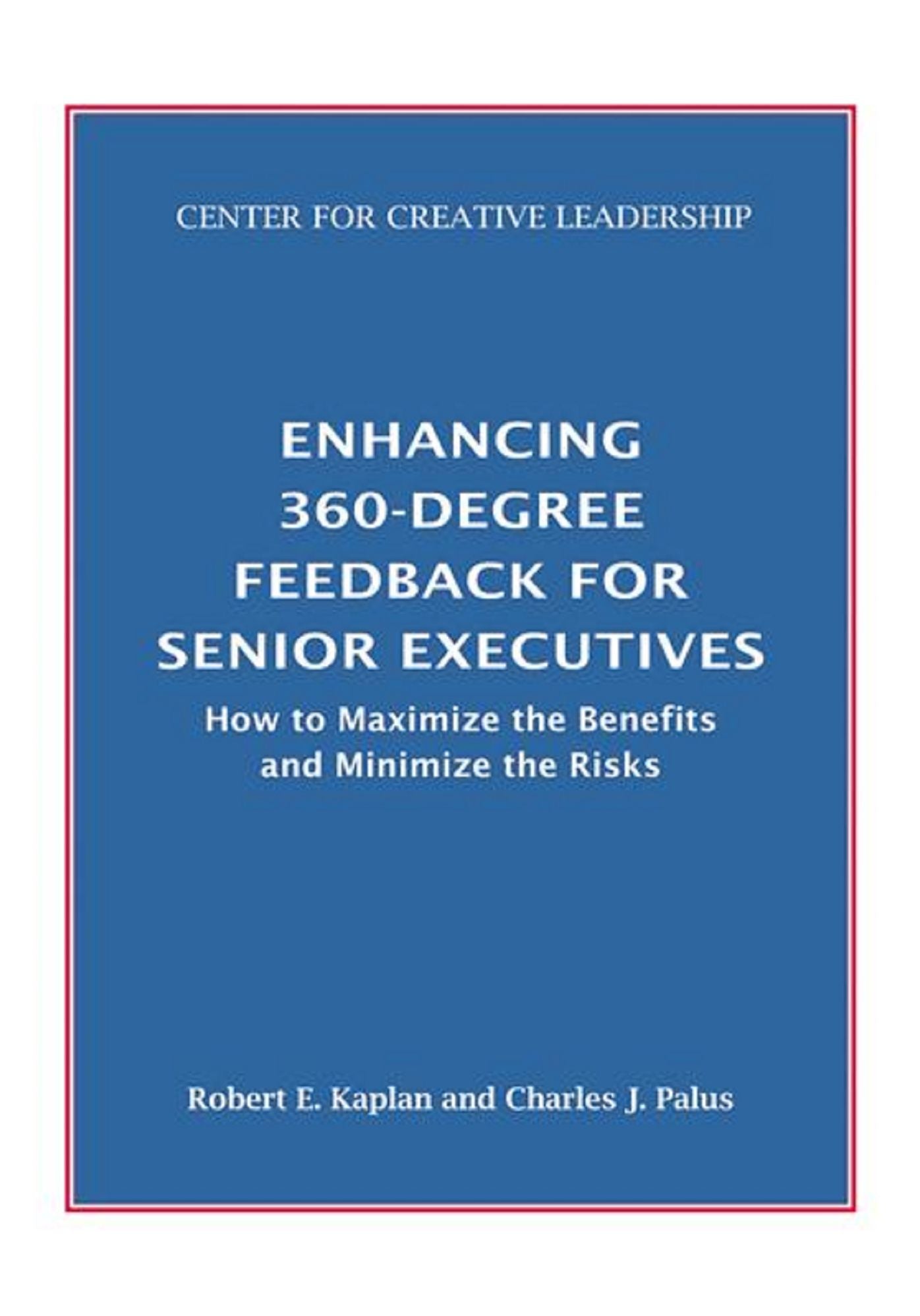 Enhancing 360-Degree Feedback for Senior Executives: How to Maximize the Benefits and Minimize the Risks: How to Maximize the Benefits and Minimize the Risks