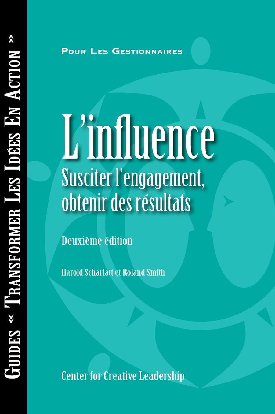 Influence: Gaining Commitment, Getting Results 2e (French for Canada): Gaining Commitment, Getting Results 2e (French for Canada)