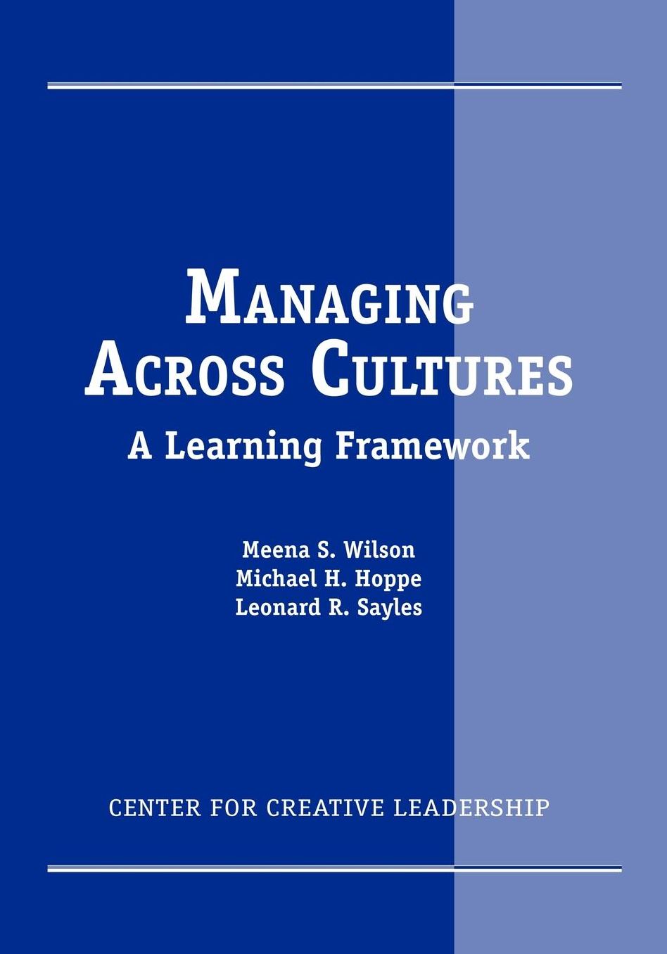 Managing Across Cultures: A Learning Framework: A Learning Framework