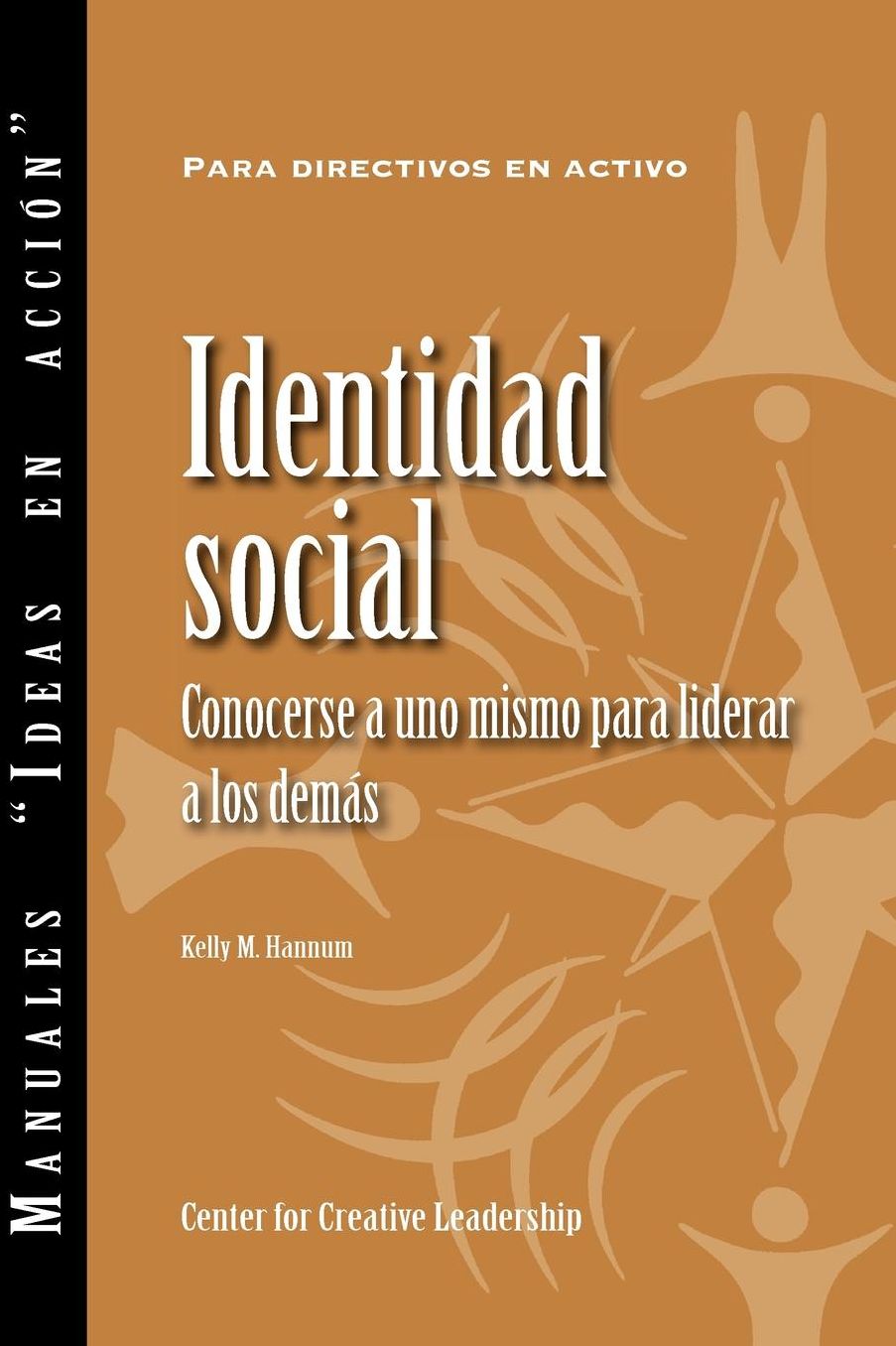 Social Identity: Knowing Yourself, Leading Others (Spanish): Knowing Yourself, Leading Others (Spanish)