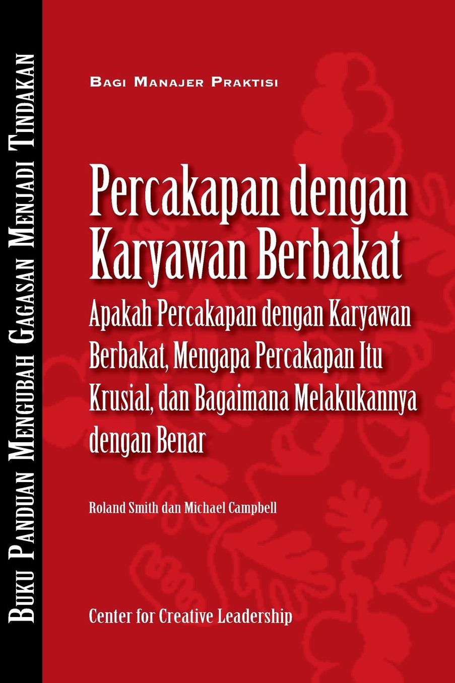 Talent Conversations: What They Are, Why They're Crucial, And How to Do Them Right (Bahasa Indonesian): What They Are, Why They're Crucial, And How to Do Them Right (Bahasa Indonesian)