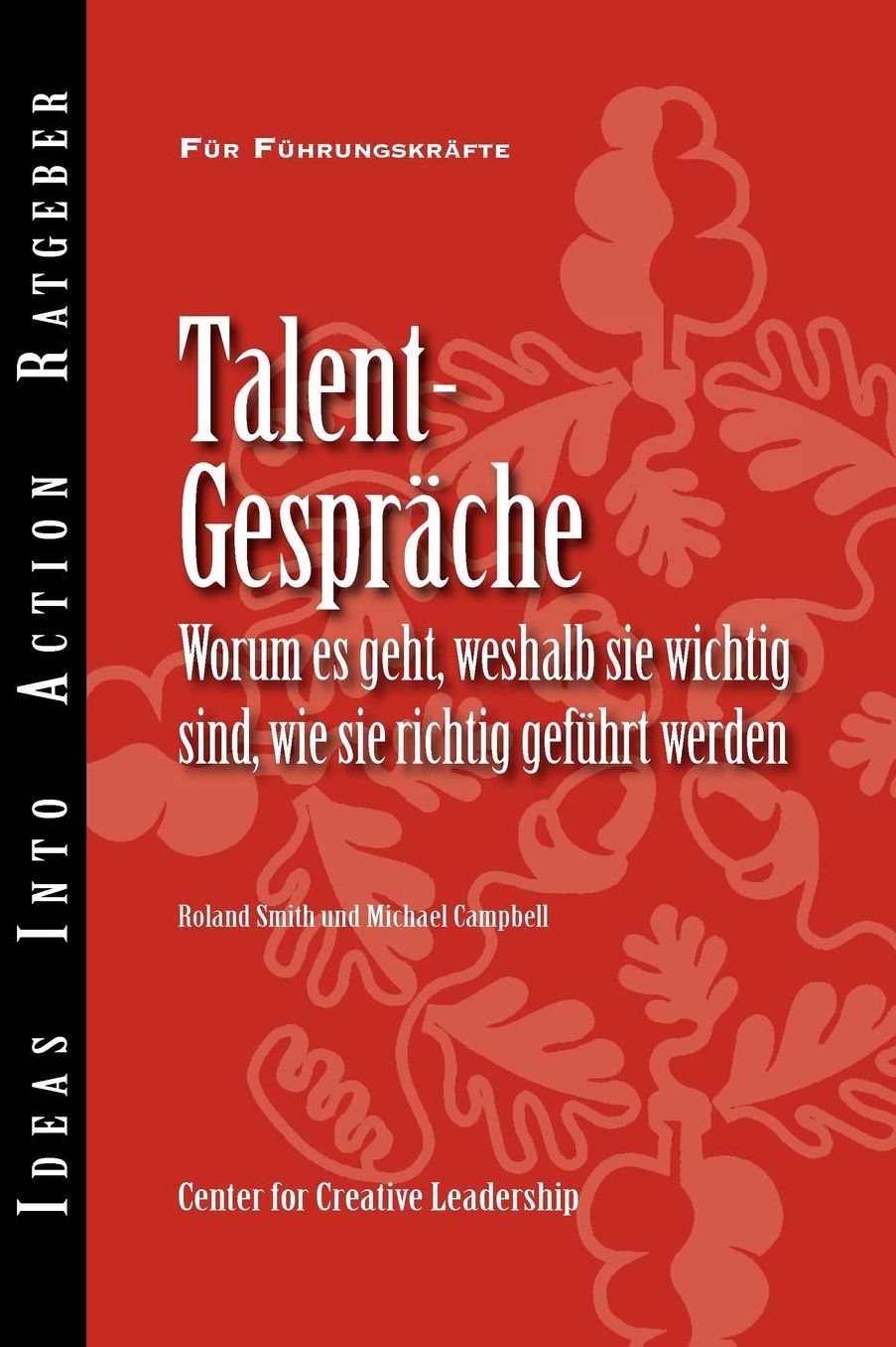 Talent Conversations: What They Are, Why They're Crucial, and How to Do Them Right (German): What They Are, Why They're Crucial, and How to Do Them Right (German)