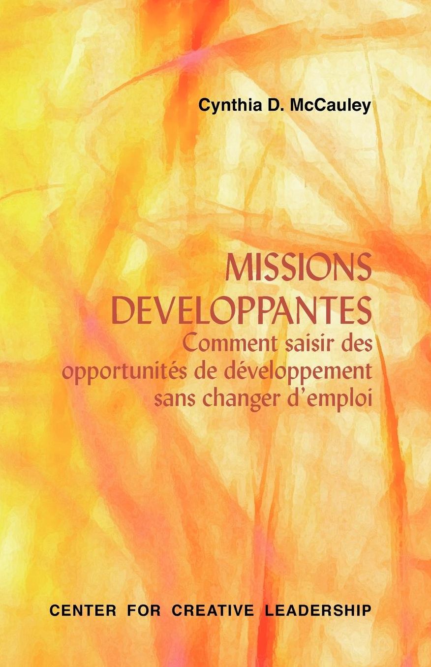 Developmental Assignments: Creating Learning Experiences without Changing Jobs (French)