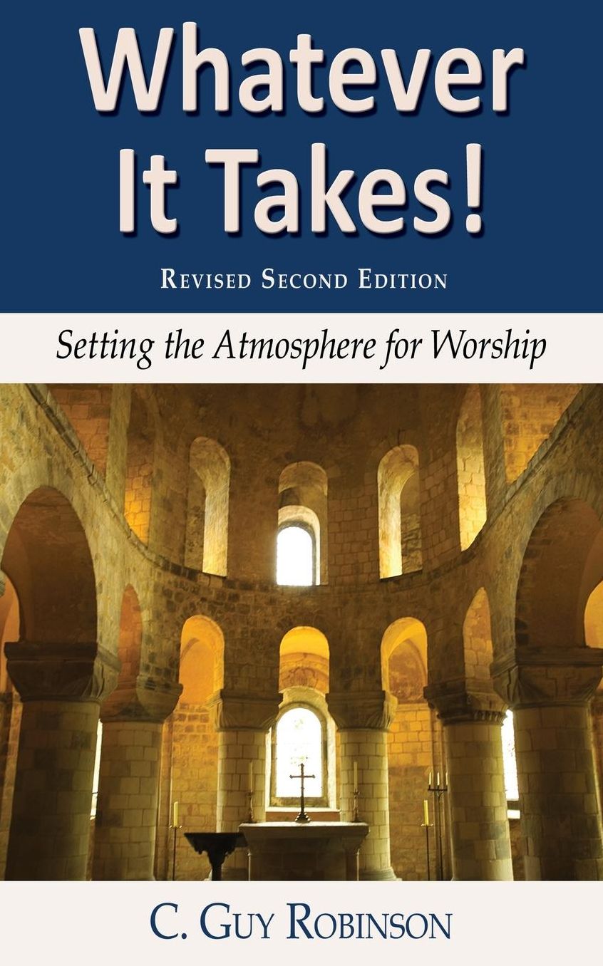 Whatever It Takes! Setting The Atmosphere For Worship
