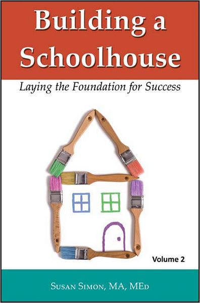 Building a Schoolhouse: Laying the Foundation for Success, Volume 2