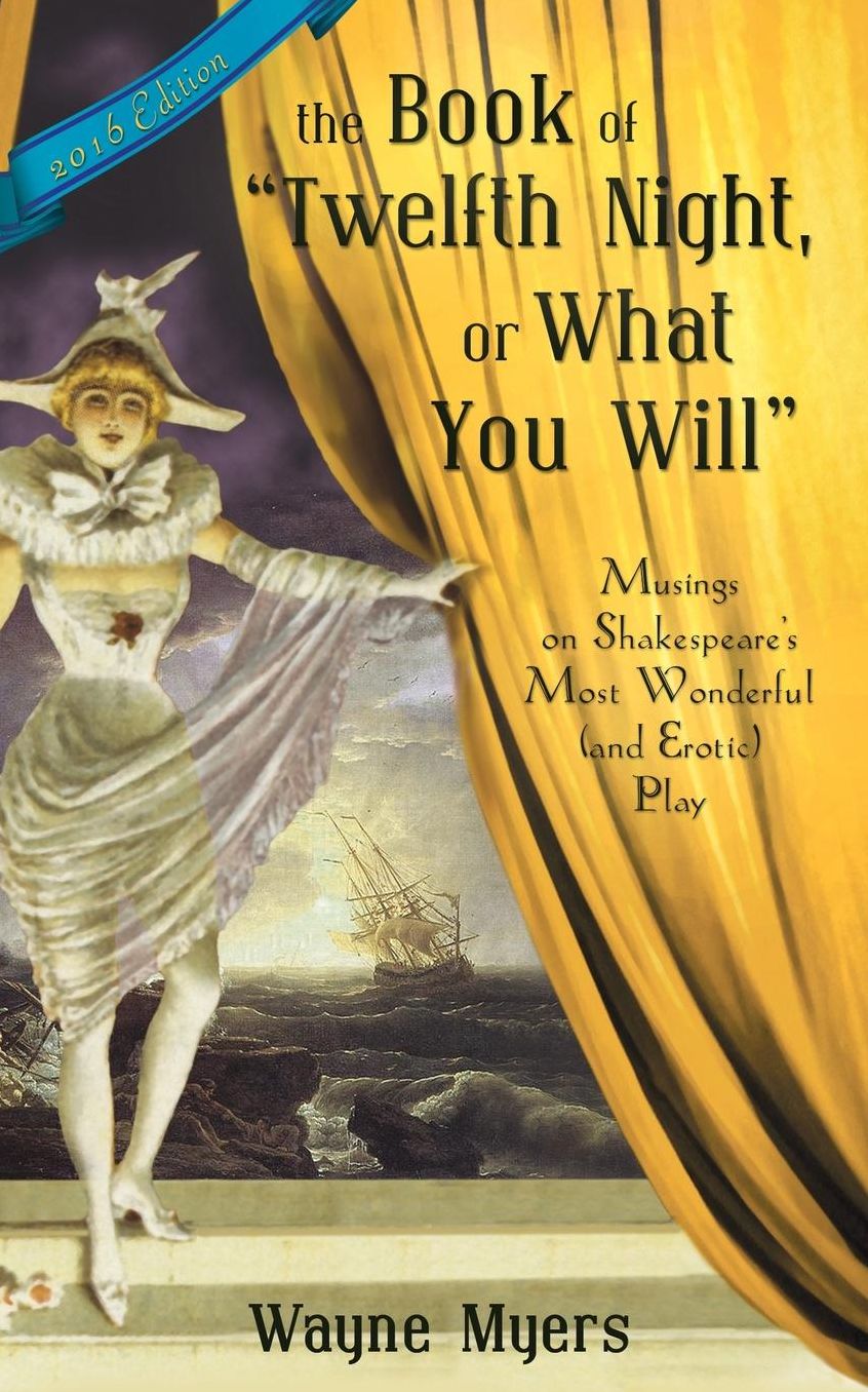 The Book Of Twelfth Night, Or What You Will
