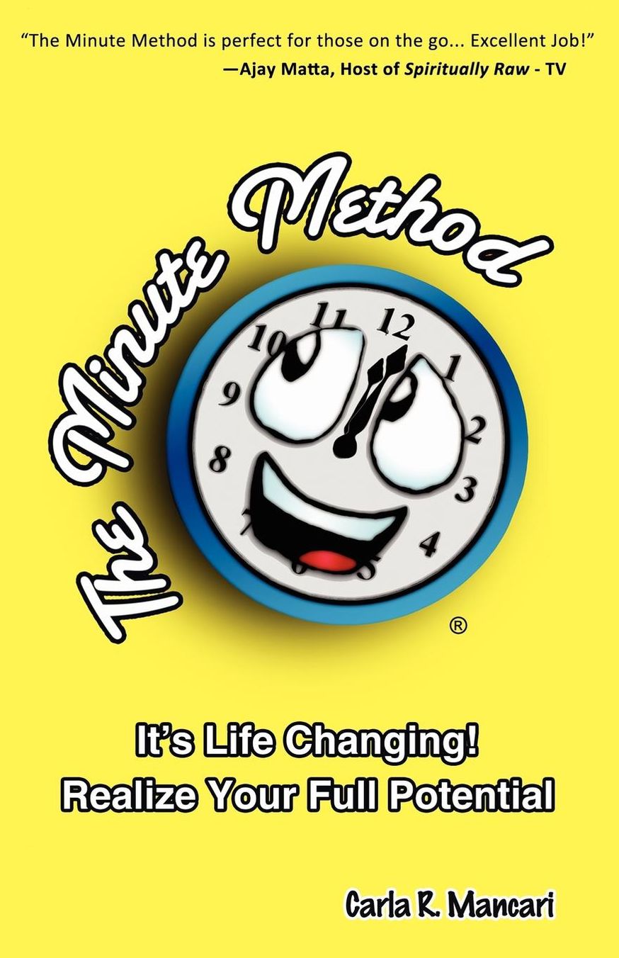 The Minute Method: It¿s Life Changing! Realize Your Full Potential