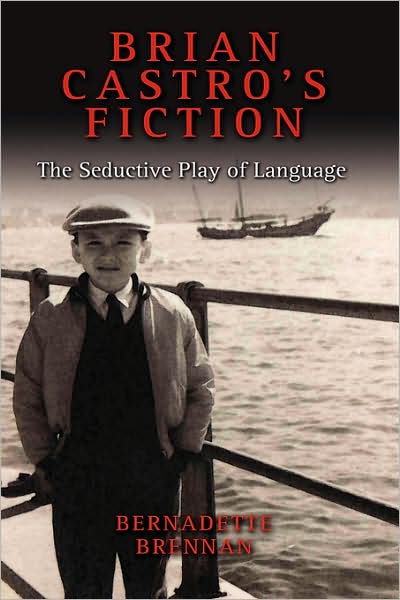 The Play of Language in Brian Castro's Fiction: No Boundaries for Australia's Acclaimed Novelist