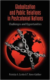 Globalization and Public Relations in Postcolonial Nations: Challenges and Opportunities