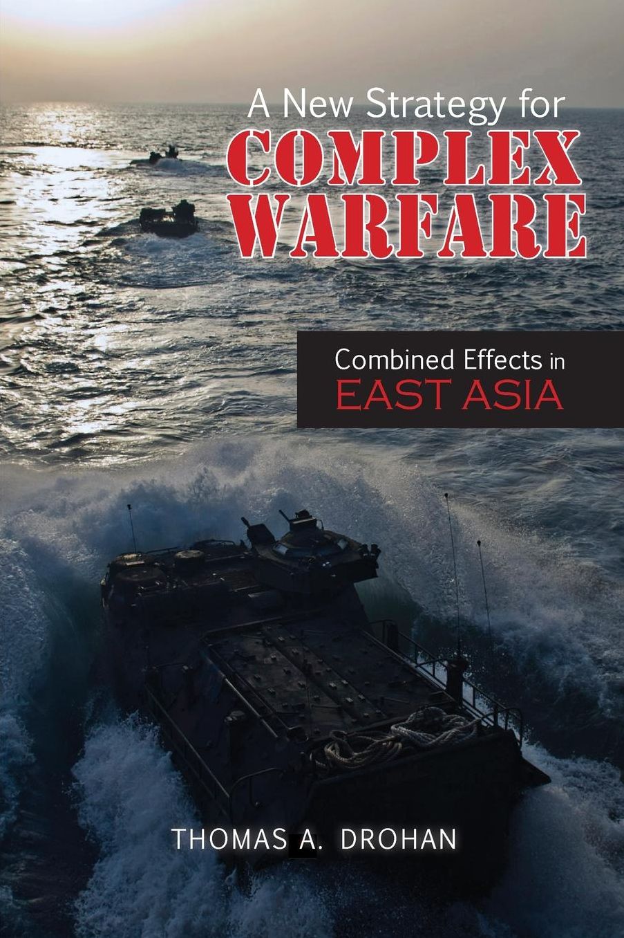 A New Strategy for Complex Warfare: Combined Effects in East Asia