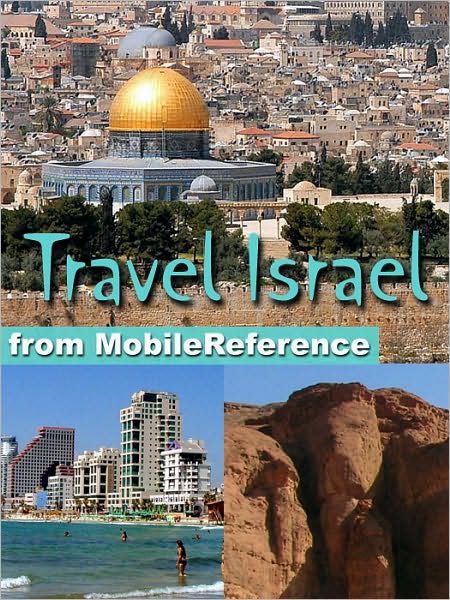 Travel Israel : illustrated guide, phrasebook, and maps. Incl: Jerusalem, Tel Aviv, Haifa, and more