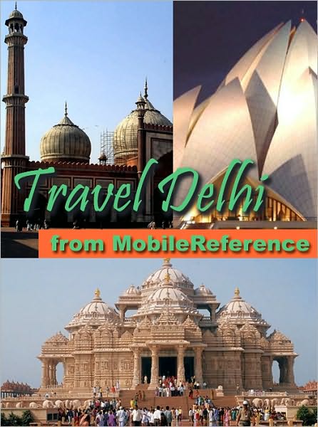 Travel Delhi, India: illustrated city guide, phrasebook, and maps