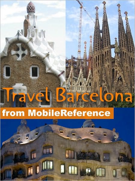 Travel Barcelona and Catalonia, Spain: Including Figueres, Girona and Tarragona: illustrated guide, phrasebook, and maps
