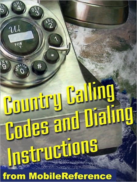 Country Calling Codes: Dialing Instructions, and Worldwide Emergency Phone Numbers