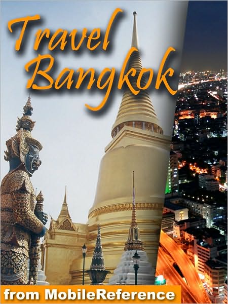 Travel Bangkok, Thailand: illustrated guide, phrasebook, and maps.
