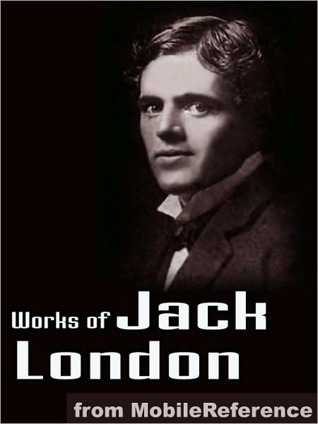 Works of Jack London: (200 + Works) Includes The Call of the Wild, White Fang, The Sea Wolf, The Iron Heel, To Build a Fire, Cruise of the Snark and more.