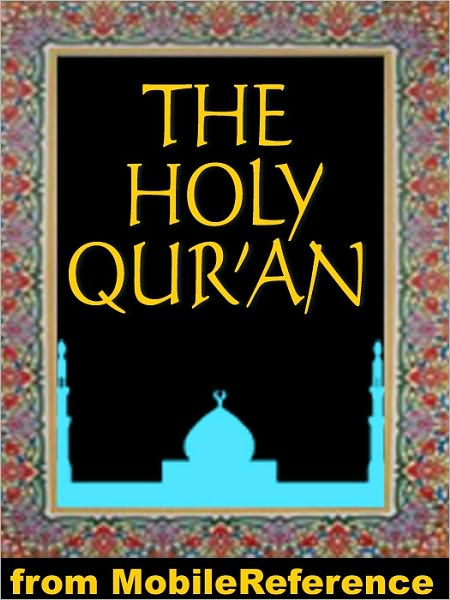 The Qur'an (Quran, Koran, Al-Qur'an) : Three best known English translations: Abdullah Yusuf Ali, Marmaduke Pickthall and M. H. Shakir.
