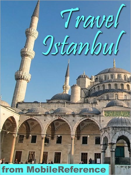 Travel Istanbul, Turkey: illustrated guide, phrasebook, and maps.