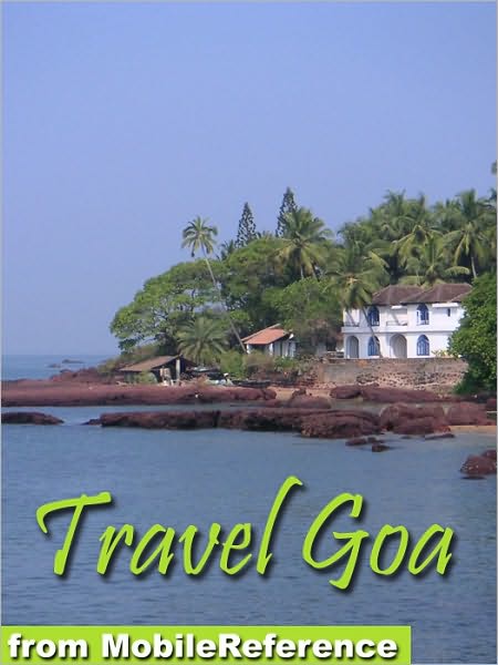 Travel Goa, India: Illustrated Guide, Phrasebook and Maps.