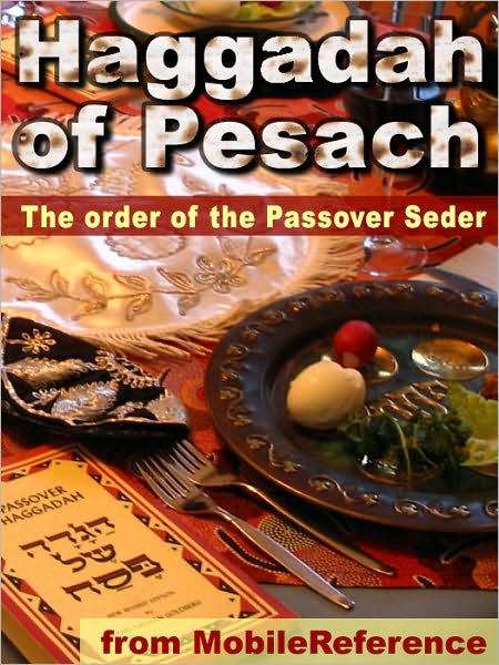 Haggadah of Pesach: The Order of the Passover Seder: History, House Preparations, Guide to Table Set-up, Detailed Order of the Seder, Songs and Prayers in Hebrew with English Transliteration