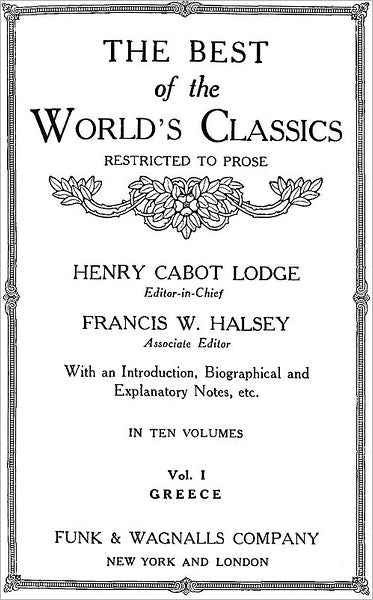 The Best Of The World's Classics (Restricted To Prose) Volume I - Greece: 484 b.c.-200 a.d.