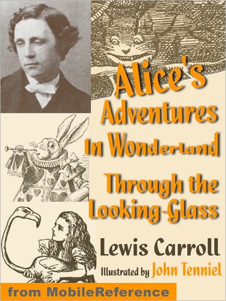 Alice's Adventures in Wonderland and Through the Looking Glass. ILLUSTRATED.
