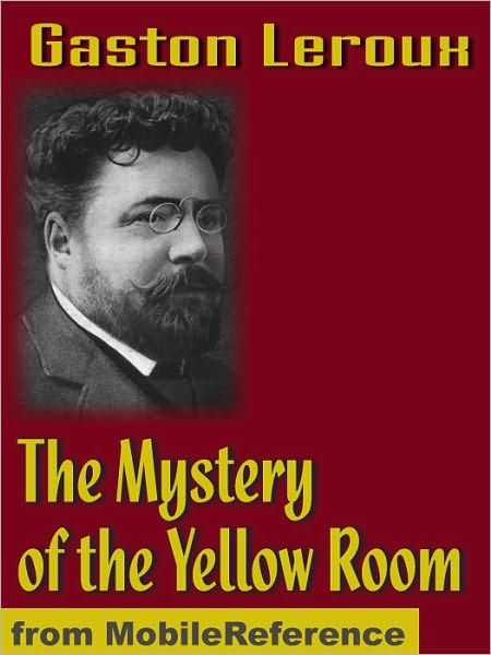 The Mystery of the Yellow Room: Extraordinary Adventures of Joseph Rouletabille, Reporter