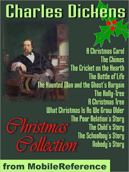 Christmas Collection : A Christmas Carol, A Christmas Tree, The Child's Story, Nobody's Story, The Poor Relation's Story, The Schoolboy's Story, and more