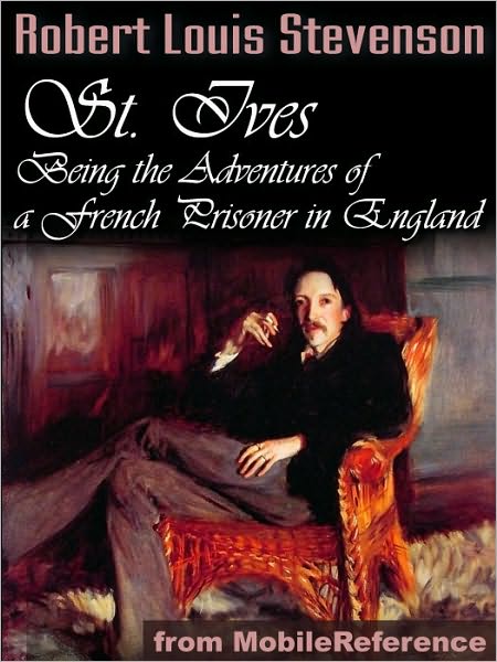 St. Ives: Being The Adventures of a French Prisoner in England