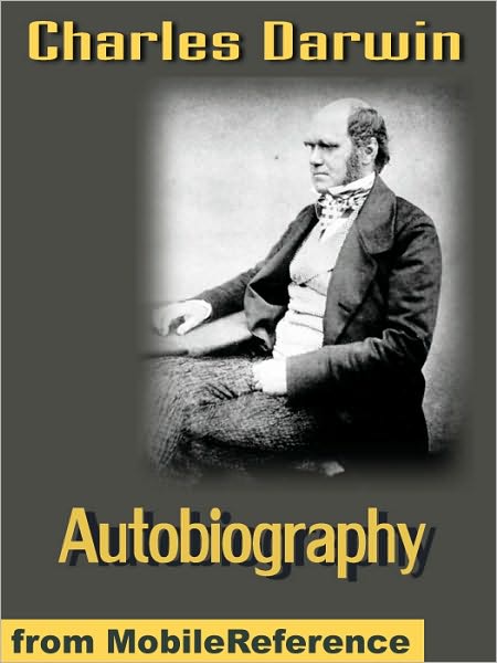 Autobiography of Charles Darwin : Edited by his Son Francis Darwin