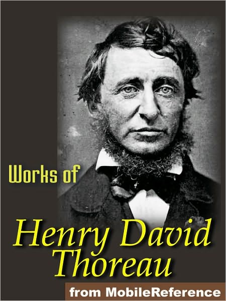 Works of Henry David Thoreau: Walden, On the Duty of Civil Disobedience, Excursions, poems & more.