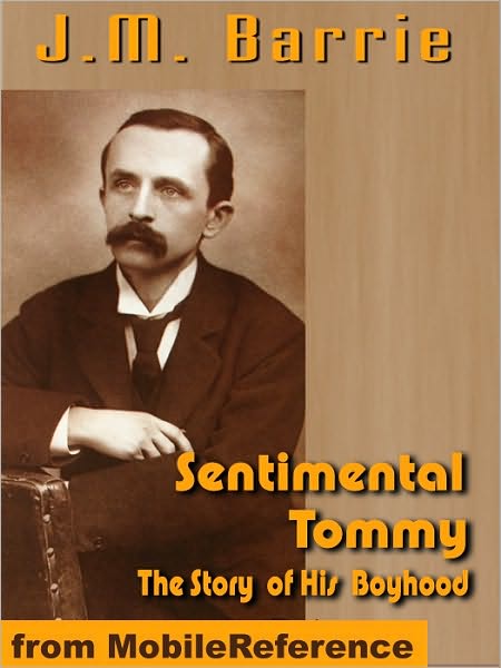 Sentimental Tommy: The Story of His Boyhood