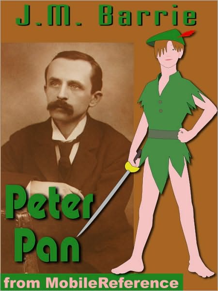 Peter Pan: Or the Boy Who Would Not Grow Up