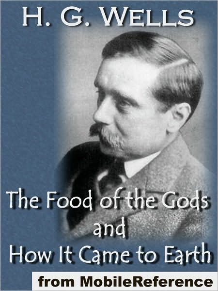 The Food of the Gods and How It Came to Earth