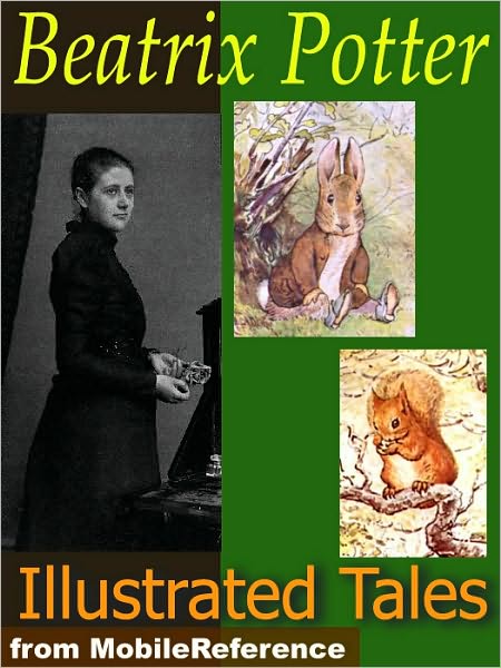 Beatrix Potter Tales. ILLUSTRATED : The Tale of Peter Rabbit, The Tailor of Gloucester, The Tale of Benjamin Bunny, The Tale of Tom Kitten & more. 19 tales & Cecily Parsley's Nursery Rhymes