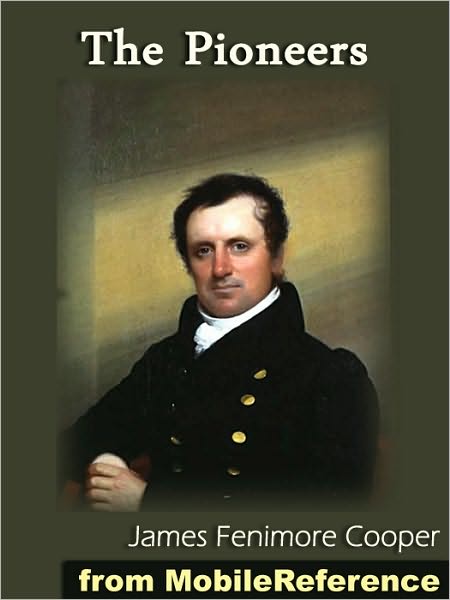The Pioneers: or, The Sources of the Susquehanna