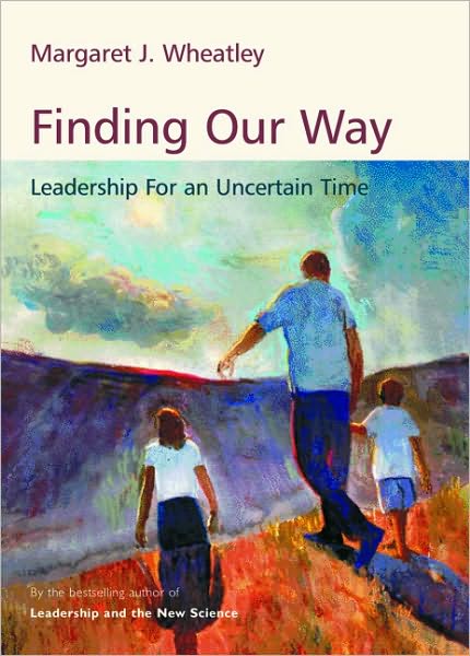 Finding Our Way: Leadership for an Uncertain Time
