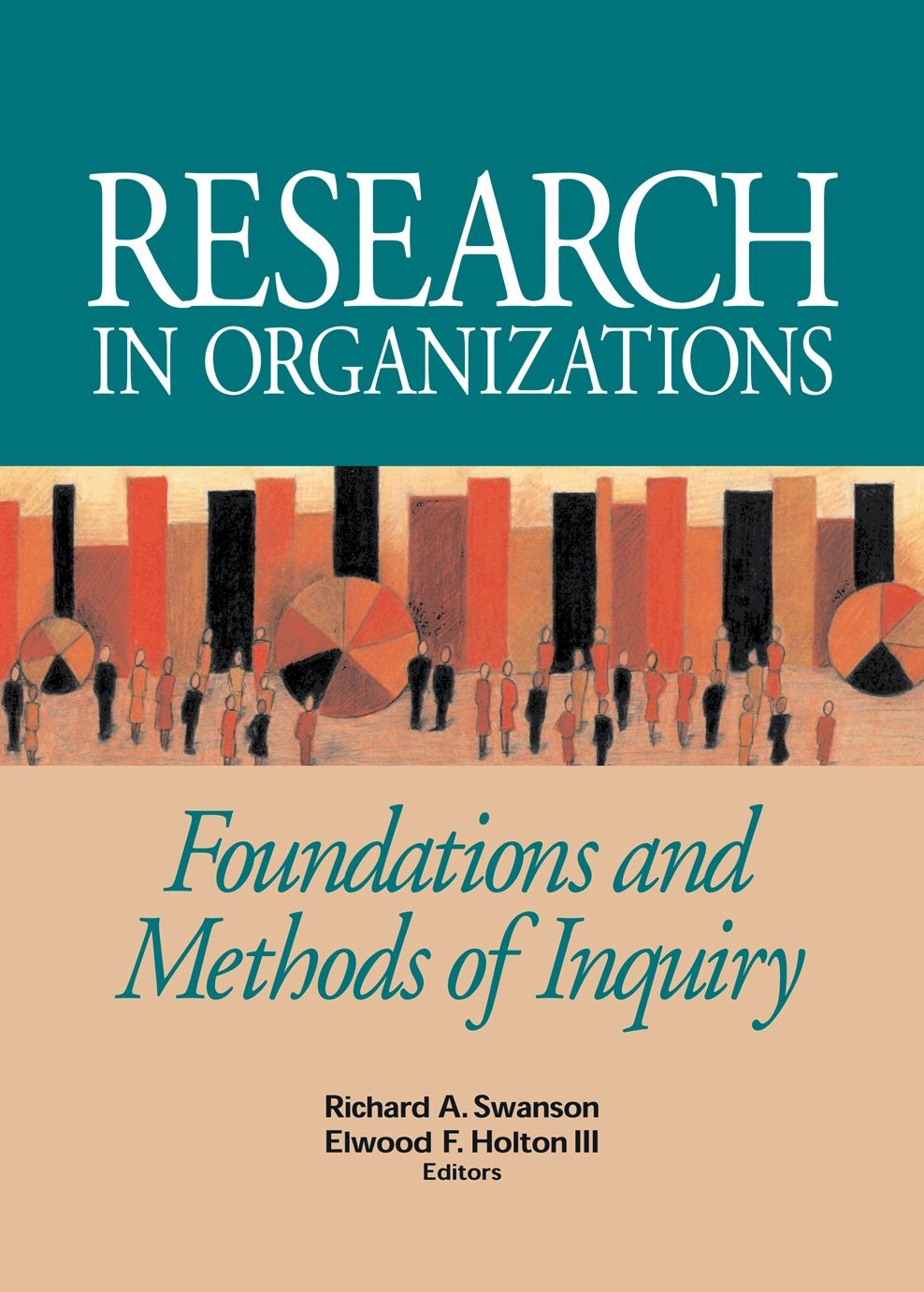Research in Organizations: Foundations and Methods in Inquiry