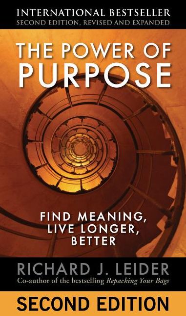 The Power of Purpose: Find Meaning, Live Longer, Better