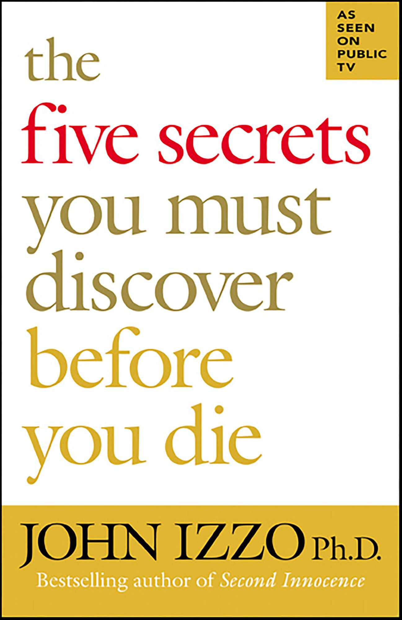 The Five Secrets You Must Discover Before You Die